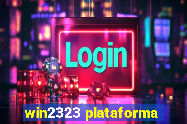 win2323 plataforma